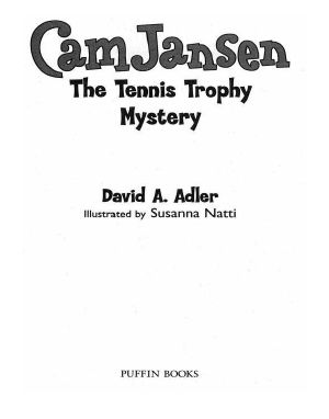 [Cam Jansen Mysteries 23] • The Tennis Trophy Mystery